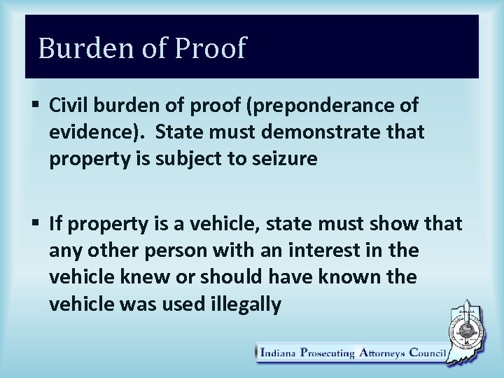 Burden of Proof § Civil burden of proof (preponderance of evidence). State must demonstrate