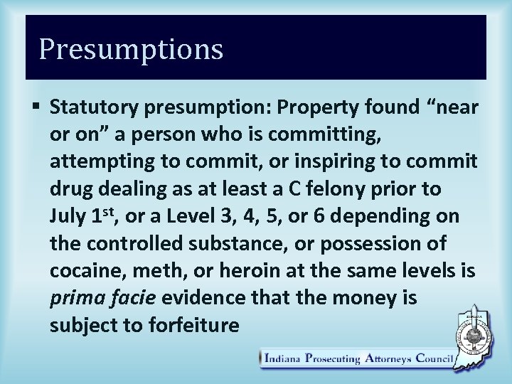 Presumptions § Statutory presumption: Property found “near or on” a person who is committing,