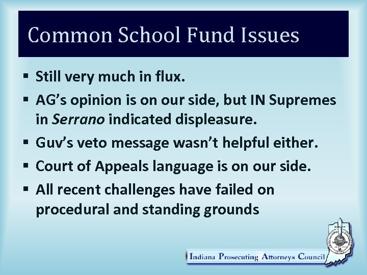 Common School Fund Issues § Still very much in flux. § AG’s opinion is