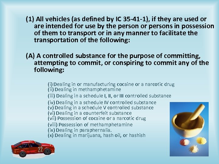 (1) All vehicles (as defined by IC 35 -41 -1), if they are used