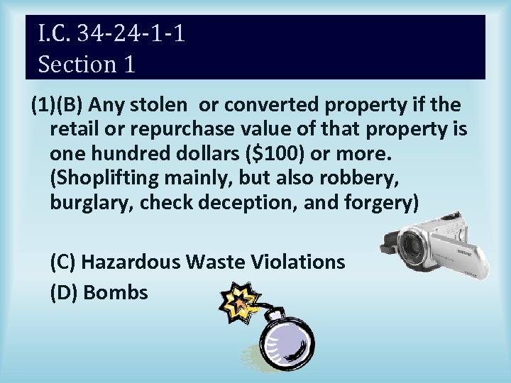 I. C. 34 -24 -1 -1 Section 1 (1)(B) Any stolen or converted property