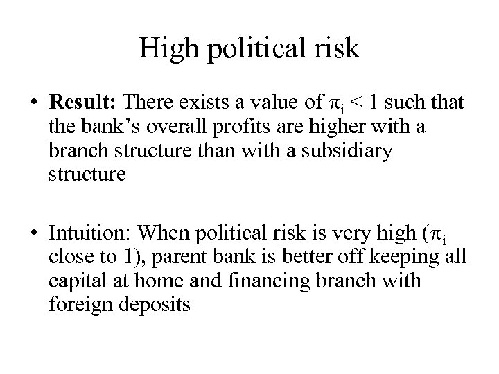 High political risk • Result: There exists a value of i < 1 such
