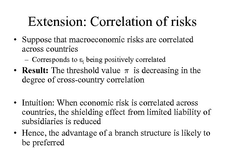 Extension: Correlation of risks • Suppose that macroeconomic risks are correlated across countries –