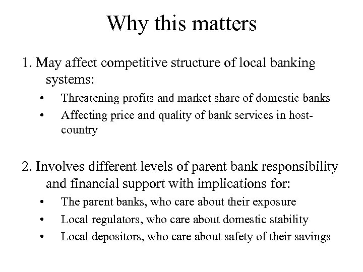 Why this matters 1. May affect competitive structure of local banking systems: • •