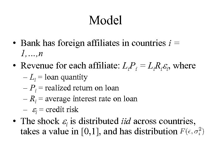 Model • Bank has foreign affiliates in countries i = 1, …, n •