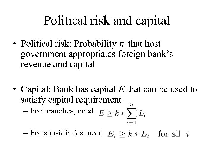 Political risk and capital • Political risk: Probability i that host government appropriates foreign
