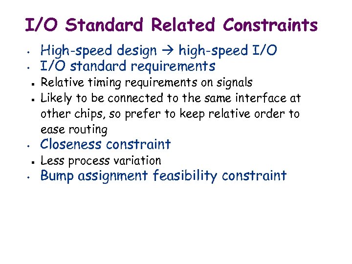 I/O Standard Related Constraints High-speed design high-speed I/O standard requirements • • n n