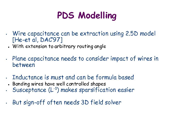 PDS Modelling Wire capacitance can be extraction using 2. 5 D model [He-et al,