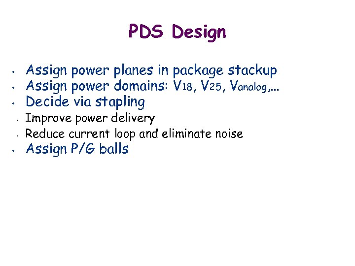 PDS Design Assign power planes in package stackup Assign power domains: V 18, V