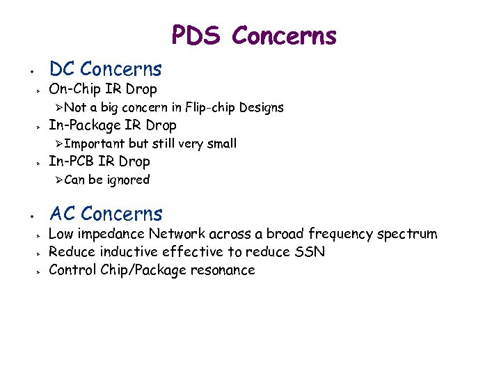 PDS Concerns DC Concerns • Ø On-Chip IR Drop Ø Not Ø a big