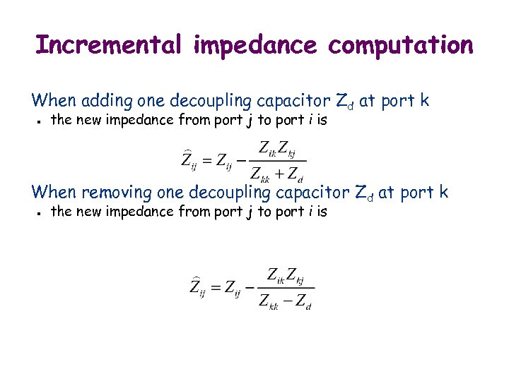 Incremental impedance computation When adding one decoupling capacitor Zd at port k n the