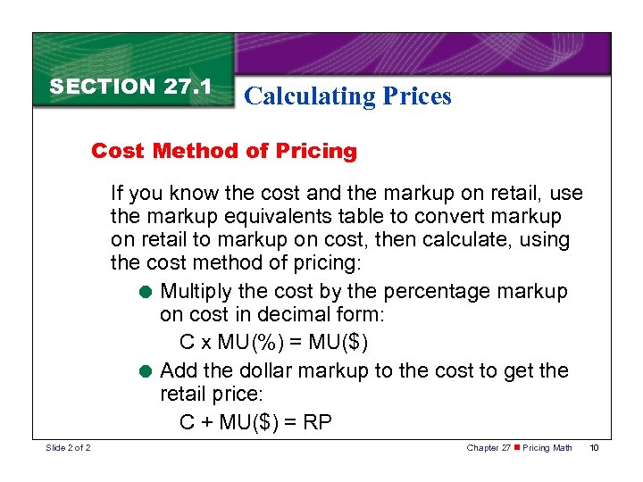 SECTION 27. 1 Calculating Prices Cost Method of Pricing If you know the cost