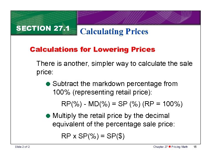 SECTION 27. 1 Calculating Prices Calculations for Lowering Prices There is another, simpler way