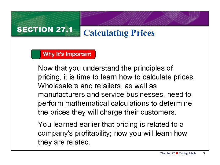SECTION 27. 1 Calculating Prices Why It's Important Now that you understand the principles