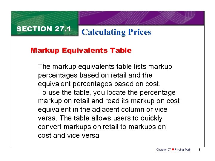 SECTION 27. 1 Calculating Prices Markup Equivalents Table The markup equivalents table lists markup