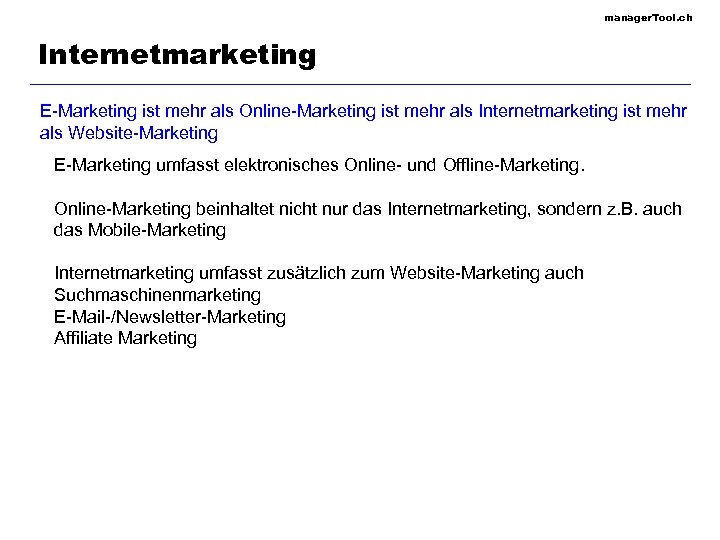 manager. Tool. ch Internetmarketing E-Marketing ist mehr als Online-Marketing ist mehr als Internetmarketing ist