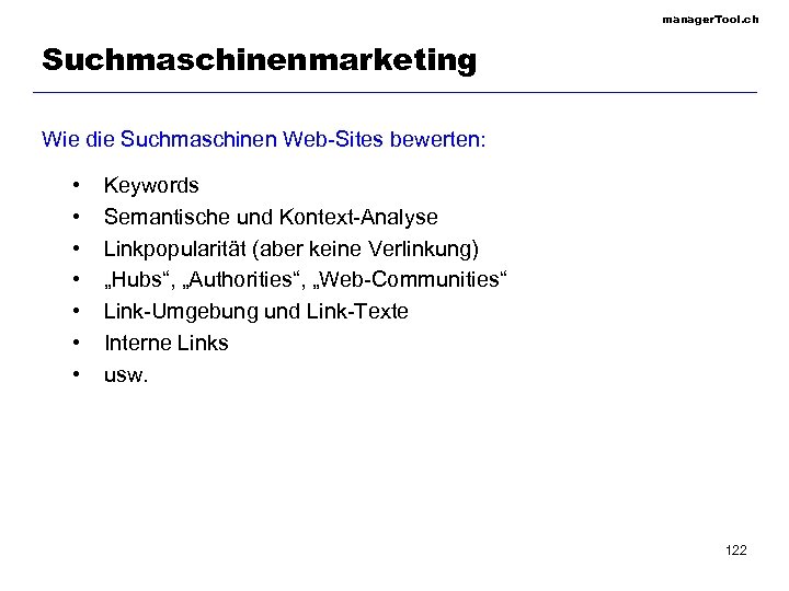 manager. Tool. ch Suchmaschinenmarketing Wie die Suchmaschinen Web-Sites bewerten: • • Keywords Semantische und