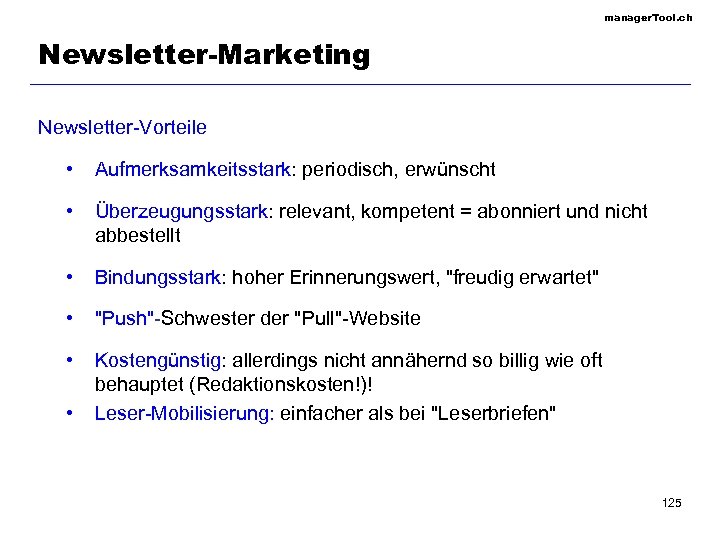 manager. Tool. ch Newsletter-Marketing Newsletter-Vorteile • Aufmerksamkeitsstark: periodisch, erwünscht • Überzeugungsstark: relevant, kompetent =