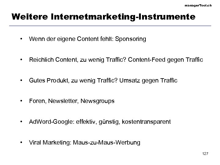 manager. Tool. ch Weitere Internetmarketing-Instrumente • Wenn der eigene Content fehlt: Sponsoring • Reichlich