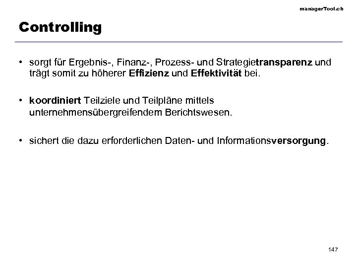 manager. Tool. ch Controlling • sorgt für Ergebnis-, Finanz-, Prozess- und Strategietransparenz und trägt