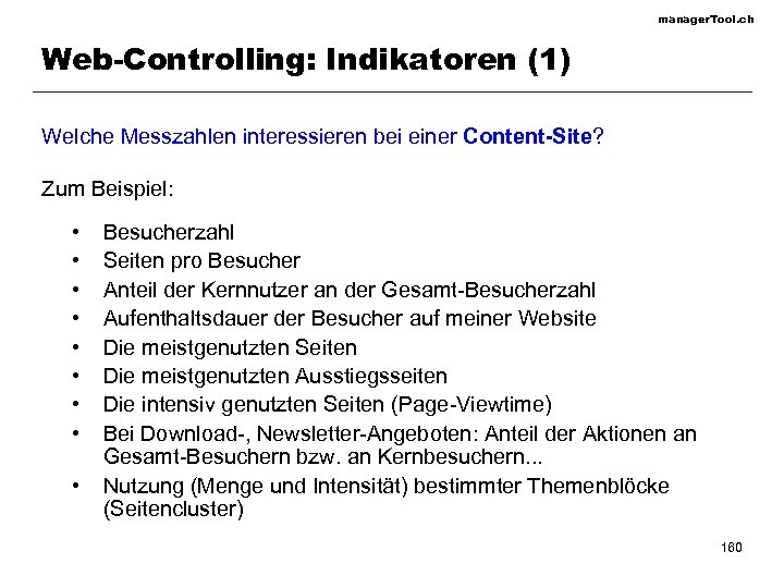 manager. Tool. ch Web-Controlling: Indikatoren (1) Welche Messzahlen interessieren bei einer Content-Site? Zum Beispiel: