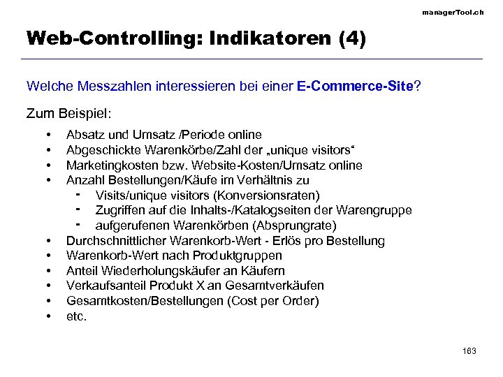 manager. Tool. ch Web-Controlling: Indikatoren (4) Welche Messzahlen interessieren bei einer E-Commerce-Site? Zum Beispiel: