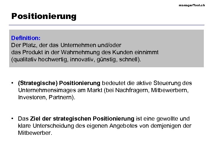 manager. Tool. ch Positionierung Definition: Der Platz, der das Unternehmen und/oder das Produkt in