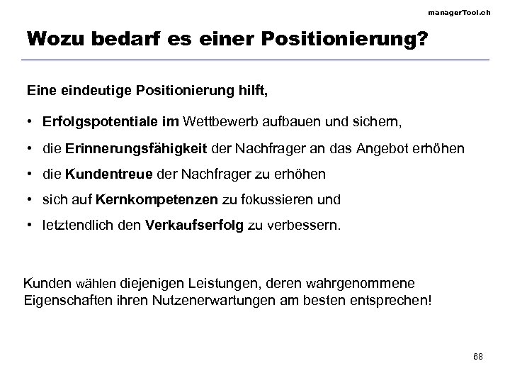 manager. Tool. ch Wozu bedarf es einer Positionierung? Eine eindeutige Positionierung hilft, • Erfolgspotentiale