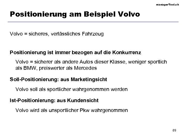 manager. Tool. ch Positionierung am Beispiel Volvo = sicheres, verlässliches Fahrzeug Positionierung ist immer