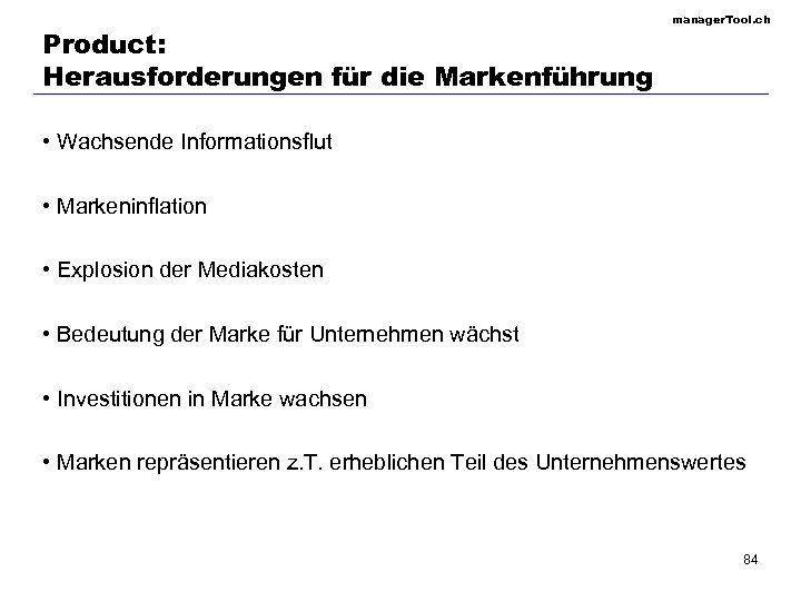 Product: Herausforderungen für die Markenführung manager. Tool. ch • Wachsende Informationsflut • Markeninflation •