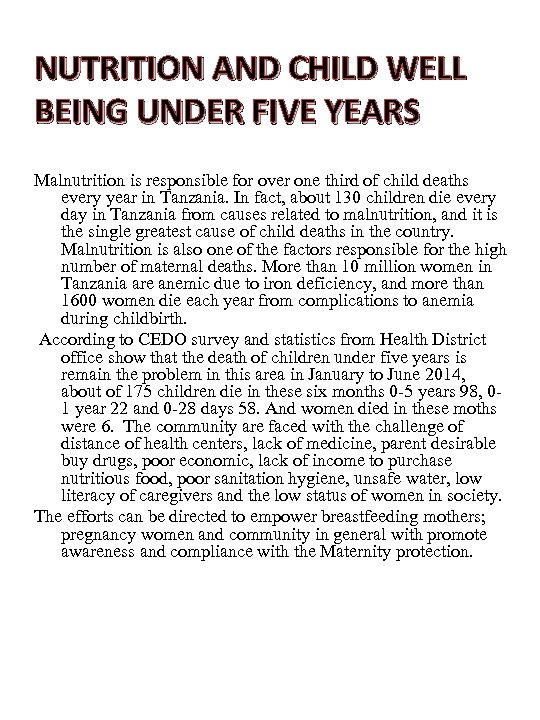 NUTRITION AND CHILD WELL BEING UNDER FIVE YEARS Malnutrition is responsible for over one