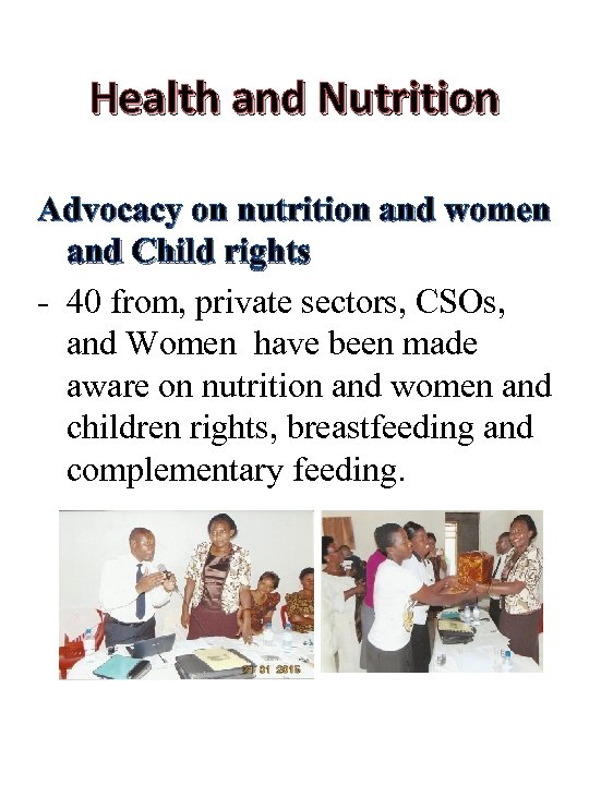 Health and Nutrition Advocacy on nutrition and women and Child rights - 40 from,