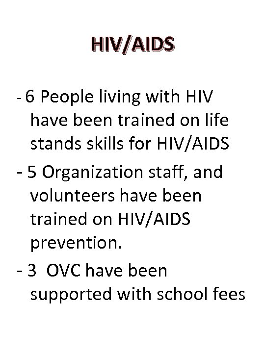HIV/AIDS - 6 People living with HIV have been trained on life stands skills