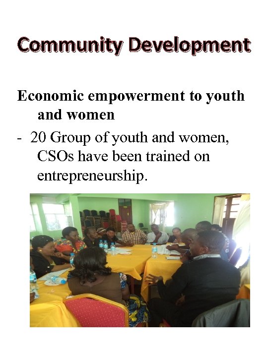 Community Development Economic empowerment to youth and women - 20 Group of youth and