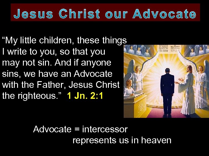 “My little children, these things I write to you, so that you may not