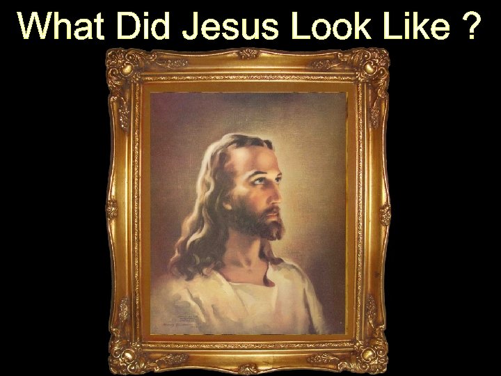 What Did Jesus Look Like ? 