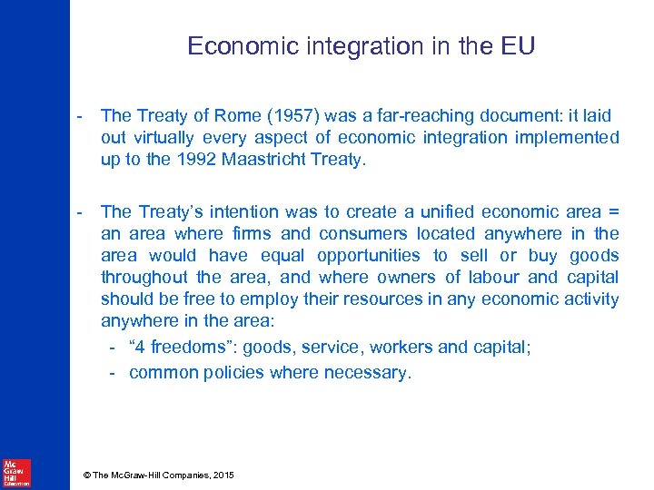 Economic integration in the EU - The Treaty of Rome (1957) was a far-reaching