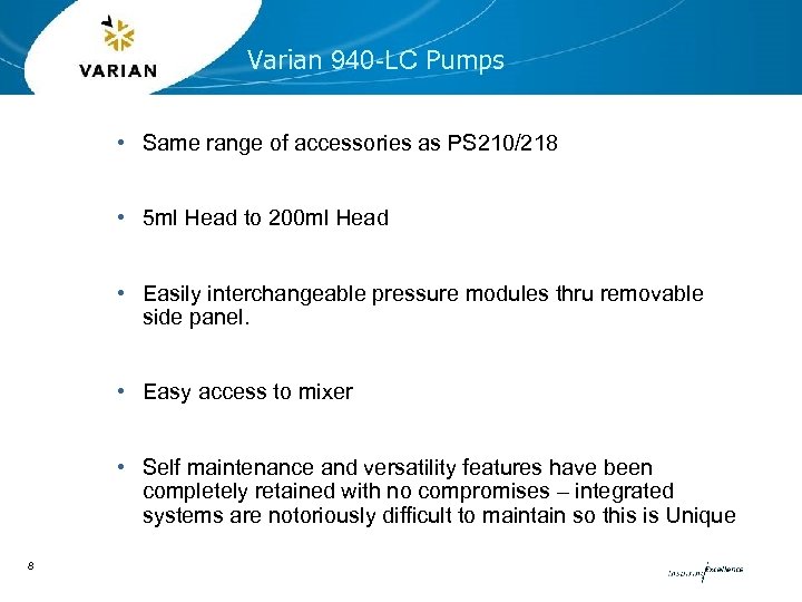 Varian 940 -LC Pumps • Same range of accessories as PS 210/218 • 5