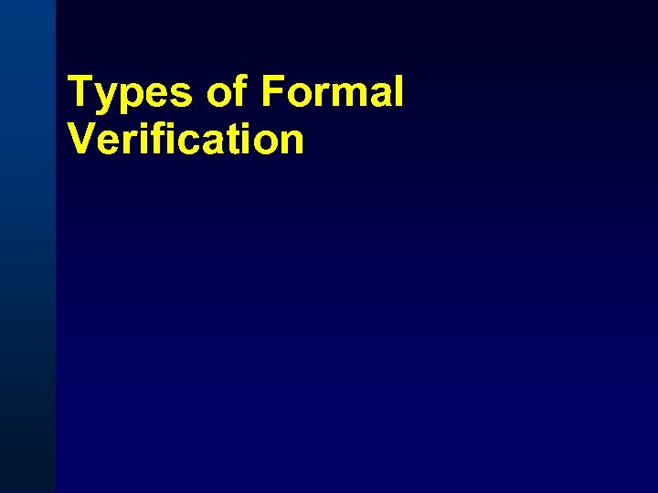 Types of Formal Verification 