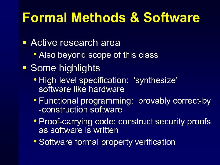Formal Methods & Software § Active research area • Also beyond scope of this