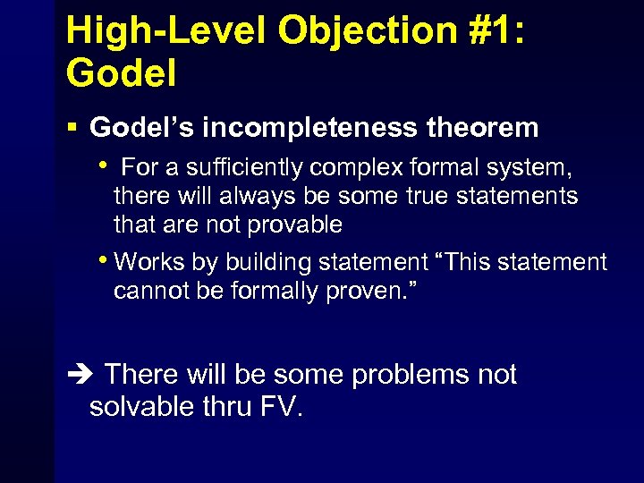 High-Level Objection #1: Godel § Godel’s incompleteness theorem • For a sufficiently complex formal