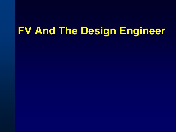 FV And The Design Engineer 