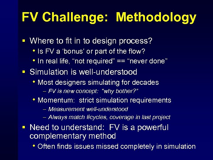 FV Challenge: Methodology § Where to fit in to design process? • Is FV