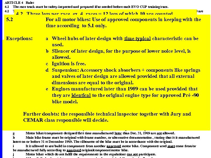 ARTICLE 4 Rules 4. 1 The race track must be safety-inspected and prepared if/as