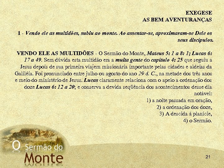 EXEGESE AS BEM AVENTURANÇAS 1 - Vendo ele as multidões, subiu ao monte. Ao