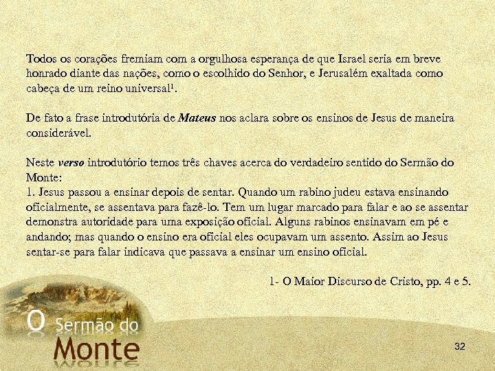 Todos os corações fremiam com a orgulhosa esperança de que Israel seria em breve