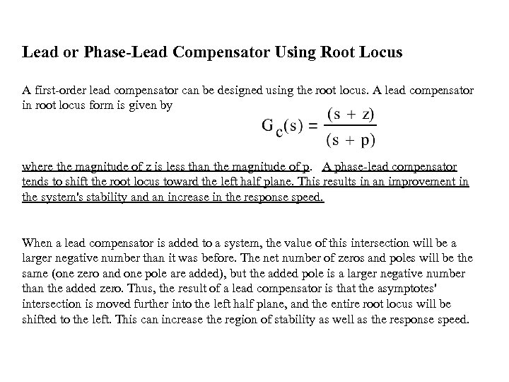 Lead or Phase-Lead Compensator Using Root Locus A first-order lead compensator can be designed
