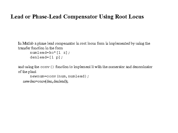 Lead or Phase-Lead Compensator Using Root Locus In Matlab a phase lead compensator in