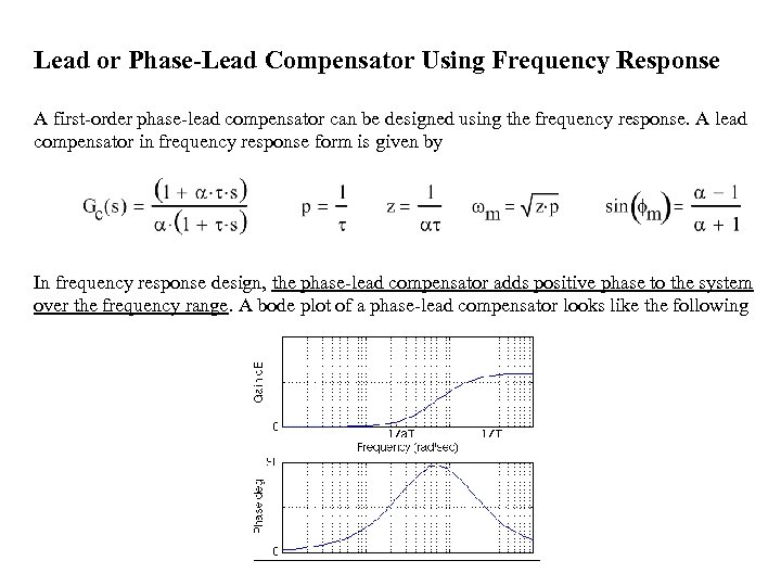 Lead or Phase-Lead Compensator Using Frequency Response A first-order phase-lead compensator can be designed