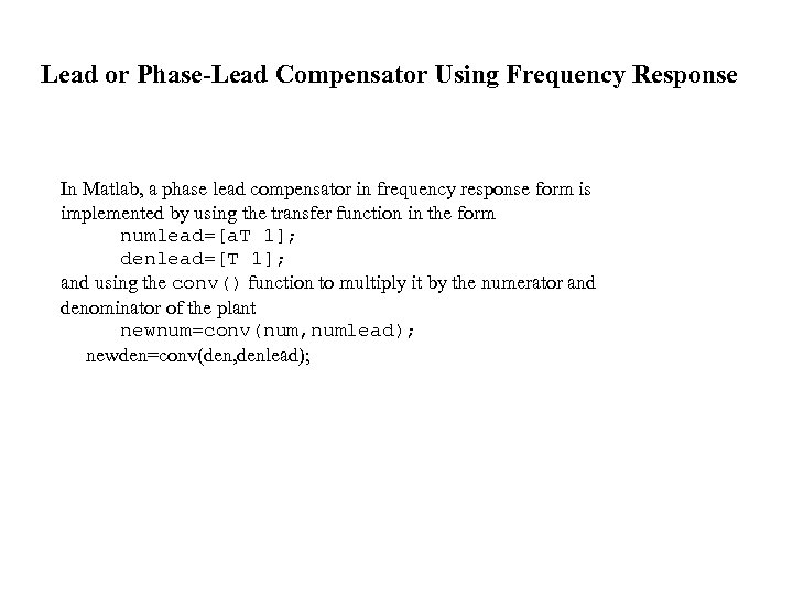 Lead or Phase-Lead Compensator Using Frequency Response In Matlab, a phase lead compensator in